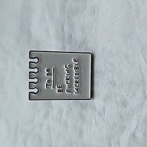 Pin " TO DO ..... BE FUCKING INCREDIBLE "